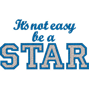 Its not easy be a Star embroidery design