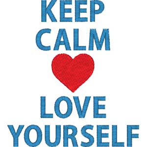 Keep calm love yourself embroidery design